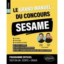 Le grand manuel du concours Sésame 2024 : 10 tests, 100 fiches, 100 vidéos de cours : programme offi Joachim Pinto, Arnaud Sévigné, Paul R. Evensen Ellipses