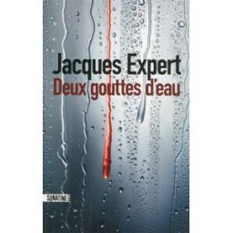 Deux gouttes d'eau Jacques Expert Sonatine éditions