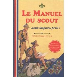 Le manuel du scout : scouts toujours, prêts ! collectif, sylvain First Editions