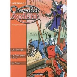Chevalier Ardent : intégrale. Vol. 5 François Craenhals Casterman