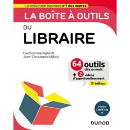 La boîte à outils du libraire : 64 outils clés en main + 2 vidéos d'approfondissement Caroline Meneghetti, Jean-Christophe Millois Dunod