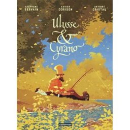 Ulysse & Cyrano Xavier Dorison, Antoine Cristau, Servain Casterman