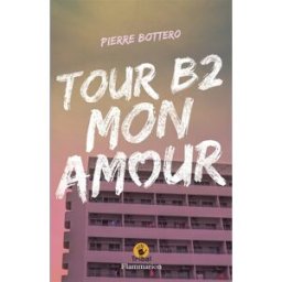 Tour B2, mon amour Pierre Bottero Flammarion