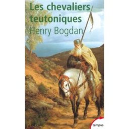 Les chevaliers teutoniques Henry Bogdan Perrin
