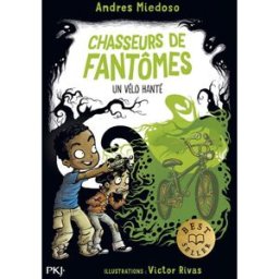 Chasseurs de fantômes. Vol. 2. Un vélo hanté Andres Miedoso Pocket jeunesse