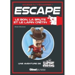 Le bon, la brute et le lapin crétin : une aventure de The lapins crétins Olivier Oltramare Glénat Jeunesse