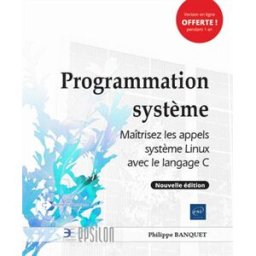 Programmation système : maîtrisez les appels système Linux avec le langage C Philippe Banquet ENI