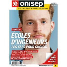 Spécial écoles d'ingénieurs : les clés pour choisir Office national d'information sur les enseignements et les professions (France) Onisep