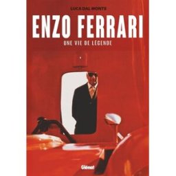 Acer Enzo Ferrari : une vie de légende Luca Dal Monte Glénat