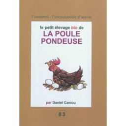 Le petit élevage bio de la poule pondeuse Daniel Caniou Utovie