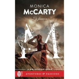 Les chevaliers des Highlands. Vol. 2. Le faucon Monica McCarty J'ai lu