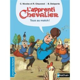 L'apprenti chevalier. Tous au match ! Christophe Nicolas, Rémi Chaurand Nathan Jeunesse