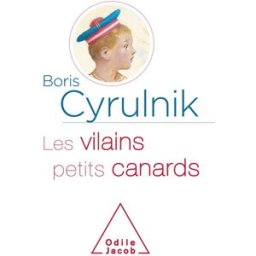 Les vilains petits canards Boris Cyrulnik O. Jacob
