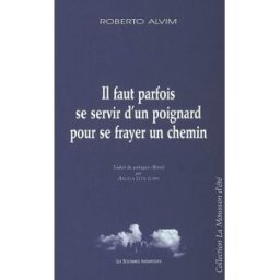 Il faut parfois se servir d'un poignard pour se frayer un chemin Roberto Alvim les Solitaires intempestifs