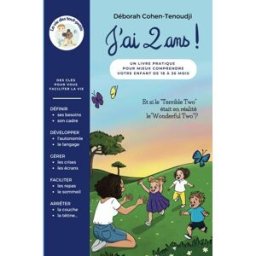 J'ai 2 ans ! un livre pratique pour MIEUX comprendre votre ENFANT de 18 à 36 mois: Des clés pour vou Mama, Queen Independently published