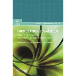 Cahiers de formulation. Formulation cosmétique Jean-Marie Aubry, Henri Sebag EDP sciences