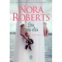 Les trois clés : intégrale Nora Roberts J'ai lu
