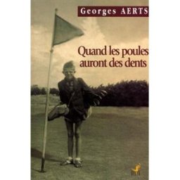 Quand les poules auront des dents Georges Aerts Opéra