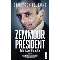 Zemmour président : de la fiction à la réalité. Une élection ordinaire : édition définitive Geoffroy Lejeune Ring