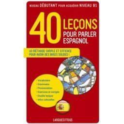 40 leçons pour parler espagnol : la méthode simple et efficace pour avoir des bases solides ! Jean Chapron, Pierre Gerboin Pocket