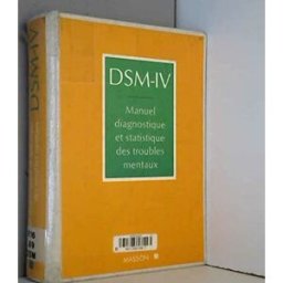 dsm-iv manuel diagnostique et statistique des troubles mentaux. version internationale avec les code american psychiatric asso editions masson