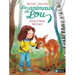 Les animaux de Lou. Où est ta maman, petit faon ? Mymi Doinet Nathan Jeunesse