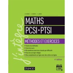 Maths PCSI, PTSI : méthodes et exercices Jean-Marie Monier, Guillaume Haberer, Cécile Lardon Dunod