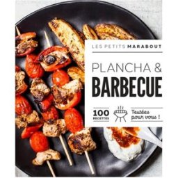 Plancha & barbecue : 100 recettes testées pour vous ! Collectif Marabout