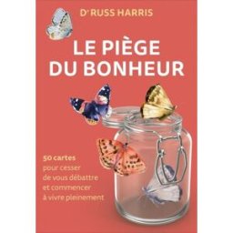 Le piège du bonheur : Coffret Russ Harris Editions de l'Homme