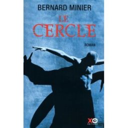 Le cercle : thriller Bernard Minier XO