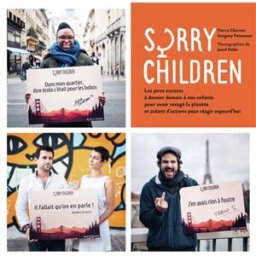 Sorry children : les pires excuses à donner demain à nos enfants pour avoir ravagé la planète et aut Pierre Charrier, Gregory Poinseney Alternatives