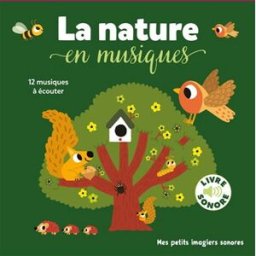 La nature en musiques : 12 musiques à écouter Marion Billet Gallimard-Jeunesse Musique