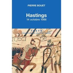 hastings : 14 octobre 1066 pierre bouet tallandier