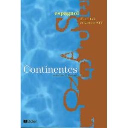 Continentes, espagnol, 2nde, 1re LV3 : manuel Colette Beauval, Pascale Fanlo Didier