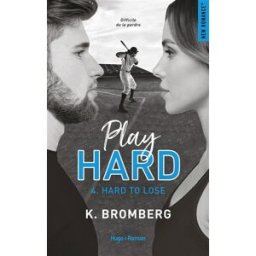 Play hard. Vol. 4. Hard to lose Kay Bromberg Hugo Roman
