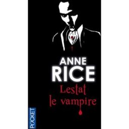 Les chroniques des vampires. Vol. 2. Lestat le vampire Anne Rice Pocket