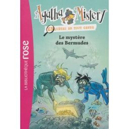 Agatha Mistery : enquêtes en tout genre. Vol. 6. Le mystère des Bermudes Sir Steve Stevenson Hachette Jeunesse