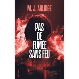 Pas de fumée sans feu - Nouveauté 2026 - Le Maître du suspense aux 1,5 millions de lecteurs français Quelet, Séverine Les escales éditions