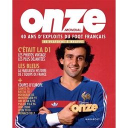Onze mondial : 40 ans d'exploits du foot français : de Platoche à Mbappé collectif Marabout