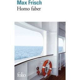 Homo Faber : un rapport Max Frisch Gallimard