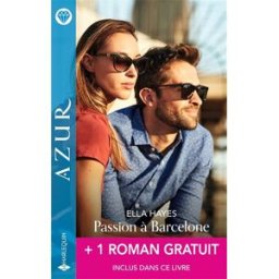 Passion à Barcelone + 1 titre gratuit Hayes, Ella Harlequin