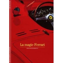 Acer La magie Ferrari Jean-Louis Moncet Gallimard