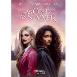 As cold as Summer Alice DesMerveilles Plumes du Web