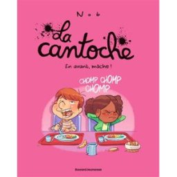 La cantoche. Vol. 5. En avant, mâche ! Nob BD Kids