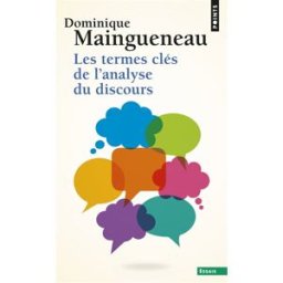 Les termes clés de l'analyse du discours Dominique Maingueneau Points