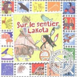 Sur les sentiers de la Terre. Vol. 3. Sur le sentier lakota Ecole du parc Bellevue (Marseille) In octavo éditions