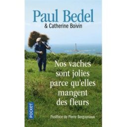 Nos vaches sont jolies parce qu'elles mangent des fleurs Paul Bedel Pocket