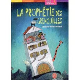 La prophétie des grenouilles Jacques-Rémy Girerd Le Livre de poche jeunesse