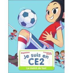Je suis en CE2. Vol. 8. Le match de foot Magdalena Flammarion-Jeunesse