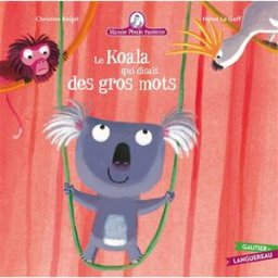 Mamie Poule raconte. Vol. 10. Le koala qui disait des gros mots Christine Beigel, Hervé Le Goff Gautier-Languereau